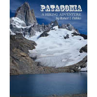 Patagonia: A Hiking Adventure – MR Robert L Ozibko