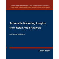 Actionable Marketing Insights from Retail Audit Analysis: A Practical Approach – Laszlo Zsom