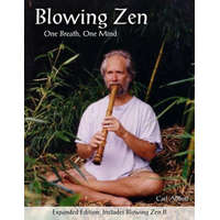 Blowing Zen: Expanded Edition: One Breath One Mind, Shakuhachi Flute Meditation – Carl Abbott