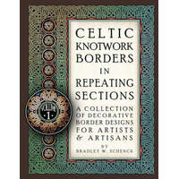 Celtic Knotwork Borders in Repeating Sections: A Collection of Decorative Border Designs for Artists & Artisans – Bradley W Schenck