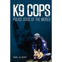  K9 Cops: Police Dogs of the World – MR Nigel Allsopp