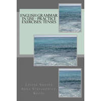 English Grammar in Use - Practice Exercises: Tenses – Leszek Smutek,Anna Stefanowicz-Kocol
