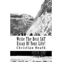 Write The Best SAT Essay Of Your Life! – Christian Heath