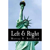Left & Right (Large Print Edition): The Prospects for Liberty – Murray N Rothbard