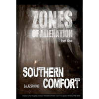  Zones of Alienation: Part 1 Southern Comfort – Balazs Pataki