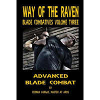  Way of the Raven Blade Combatives Volume 3 – Fernan Vargas