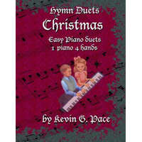  Hymn Duets - Christmas: One piano, four hands – Kevin G Pace