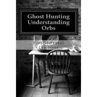  Ghost Hunting - Understanding Orbs: How an Orb is Created or Caused – Project-Reveal Lee Steer