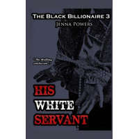  The Black Billionaire 3: His White Servant – Jenna Powers
