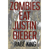  Zombies Eat Justin Bieber – Rabe King