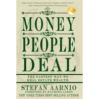 Money People Deal: The Fastest Way to Real Estate Wealth – Stefan Aarnio