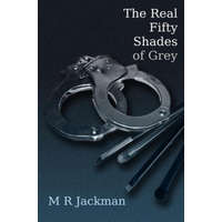 The Real Fifty Shades of Grey – M R Jackman