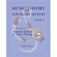Music Theory for Young Musicians: in the Style of Russian School of Piano Playing – Mrs Sophia I Gorlin