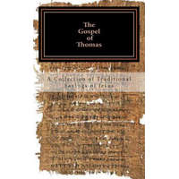 The Gospel of Thomas: a collection of traditional Sayings of Jesus – Rev Ross Andrews