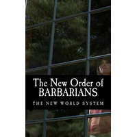  The New Order of Barbarians: The New World System – Public Record