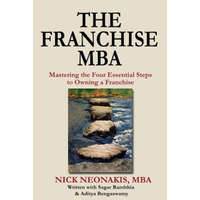  The Franchise MBA: Mastering the 4 Essential Steps to Owning a Franchise – Nick Neonakis,Sagar Rambhia,Aditya Rengaswamy