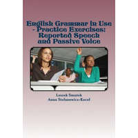  English Grammar in Use - Practice Exercises: Reported Speech and Passive Voice – Leszek Smutek,Anna Stefanowicz-Koco?