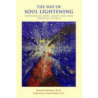  The Way of Soul Lightening – Aminah Raheem Ph D,Arnold Mindell Ph D