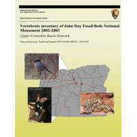 Vertebrate Inventory of John Day Fossil Beds National Monument 2002-2003: Upper Columbia Basin Network – National Park Service