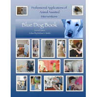  Professional Applications of Animal Assisted Interventions: Blue Dog Book Second Edition – Melissa y Winkle Otr/L