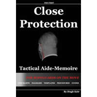 Cp Tam: Close Protection Tactical Aide-Memoire: For Bodyguards on the Move – Hugh P Keir