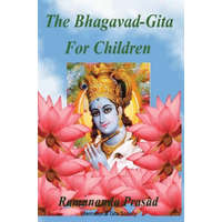  The Bhagavad-Gita For Children: and Beginners in Simple English – Dr Ramananda Prasad Ph D