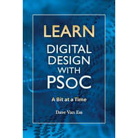 Learn Digital Design with PSoC, a bit at a time – Dave Van Ess