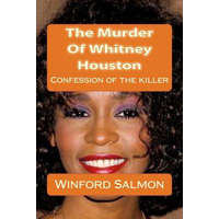 The Murder Of Whitney Houston: Confession of the killer – Winford Salmon