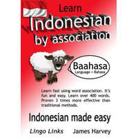  Learn Indonesian by Association - Indoglyphs: The easy playful way to learn a new language. – MR James S Harvey,James S Harvey