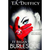  It Began With Burlesque – T a Dufficy