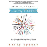  How to Choose "Just Right" Books: Helping Kids Grow as Readers – Becky Spence