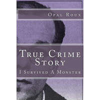 True Crime Story: I Survived A Monster – Opal Roux,Cathy McElhaney