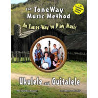  Ukulele and Guitalele - The ToneWay Music Method: An Easier Way to Play Music – Carl Abbott