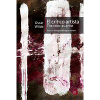 El crítico artista/The Critic as artist: Edición bilingüe/Bilingual edition – Oscar Wilde,Ruben Fresneda