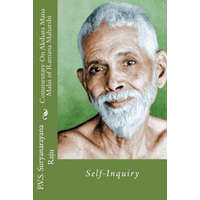  Commentary On Akshara Mana Malai Of Ramana Maharishi: Self-Inquiry – P V S Suryanarayana Raju