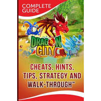  Dragon City Complete Guide: Cheats, Hints, Tips, Strategy and Walk-Through – Maple Tree Books