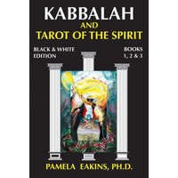  Kabbalah and Tarot of the Spirit: Black and White Edition with Personal Stories and Readings – Pamela Eakins Ph D
