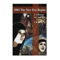  2082 A New Era Begins – E J Michael,Joe & Mel Lutton,T R Brown