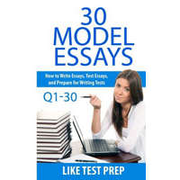  30 Model Essays Q1-30: 120 Model Essay 30 Day Pack 1 – Like Test Prep