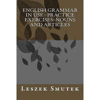 English Grammar in Use - Practice Exercises: Nouns and Articles – Leszek Smutek