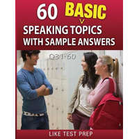 60 Basic Speaking Topics with Sample Answers Q31-60: 120 Basic Speaking Topics 30 Day Pack 2 – Like Test Prep