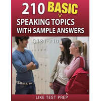 210 Basic Speaking Topics with Sample Answers Q181-210: 240 Basic Speaking Topics 30 Day Pack 3 – Like Test Prep