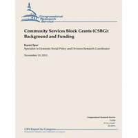  Community Services Block Grant (CSBG): Background and Funding – Karen Spar
