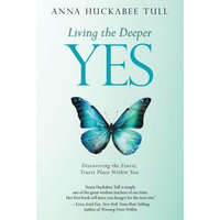  Living the Deeper YES – Anna Huckabee Tull