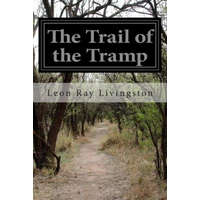 The Trail of the Tramp – Leon Ray Livingston