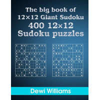  The big book of 12 × 12 Giant Sudoku: 400 12 × 12 Sudoku Puzzles – Dewi Williams