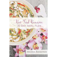  Raw Food Romance - 30 Day Meal Plan - Volume I: 30 Day Meal Plan featuring new recipes by Lissa! – Melissa Raimondi
