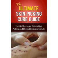The Ultimate Skin Picking Cure Guide: How to Overcome Compulsive Picking and Dermatillomania for Life – Caesar Lincoln