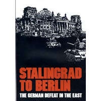  Stalingrad to Berlin: The German Defeat in the East – Center of Military History United States