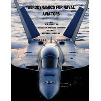  Aerodynamics for Naval Aviators – U S Navy Naval Air Systems Command,Jr H H Hurt